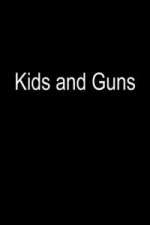 Watch Kids and Guns Movie2k