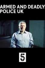 Watch Armed and Deadly: Police UK Movie2k