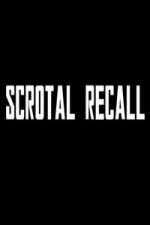 Watch Scrotal Recall Movie2k