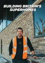 Watch Building Britain\'s Superhomes Movie2k