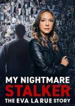 Watch My Nightmare Stalker: The Eva LaRue Story Movie2k