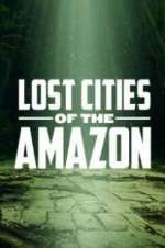 Watch Lost Cities of the Amazon Movie2k