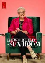 Watch How To Build a Sex Room Movie2k