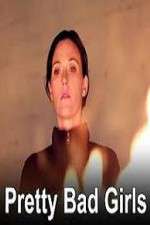 Watch Pretty Bad Girls Movie2k