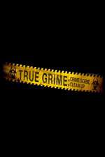 Watch True Grime: Crime Scene Clean Up Movie2k