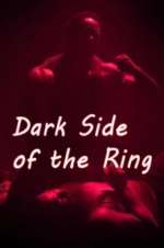 Watch Dark Side of the Ring Movie2k