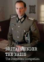 Watch Britain Under the Nazis: The Forgotten Occupation Movie2k