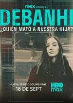 Watch Debanhi: ¿Quién mató a nuestra hija? Movie2k