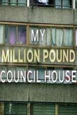Watch My Million Pound Council House Movie2k