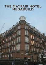 Watch The Mayfair Hotel Megabuild Movie2k
