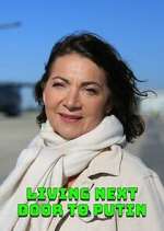 Watch Living Next Door to Putin Movie2k