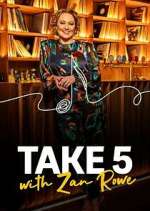 Watch Take 5 with Zan Rowe Movie2k
