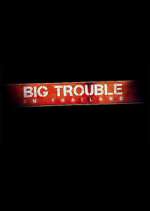 Watch Big Trouble in Thailand Movie2k