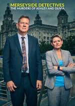 Watch Merseyside Detectives: The Murders of Ashley and Olivia Movie2k