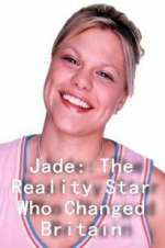Watch Jade: The Reality Star Who Changed Britain Movie2k