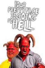 Watch Your Pretty Face Is Going to Hell Movie2k