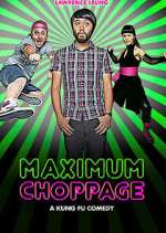 Watch Maximum Choppage Movie2k