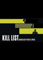 Watch Kill List: Hunted by Putin\'s Spies Movie2k
