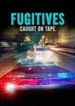 Watch Fugitives: Caught on Tape Movie2k