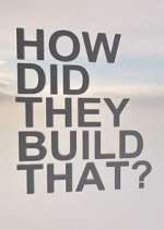 Watch How Did They Build That? Movie2k