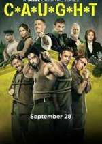 Watch C*A*U*G*H*T Movie2k