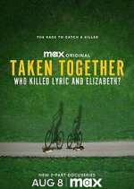 Watch Taken Together: Who Killed Lyric and Elizabeth? Movie2k
